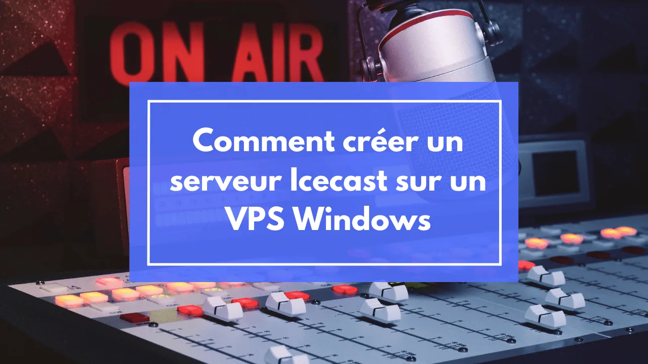 How to create an Icecast server on a Windows VPS?