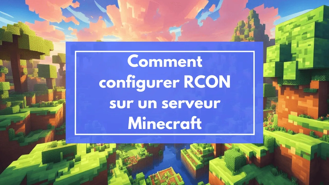 Comment configurer RCON sur un serveur Minecraft
